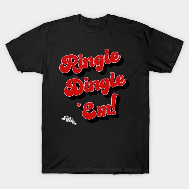 Ringle Dingle 'Em! T-Shirt by Rock Candy